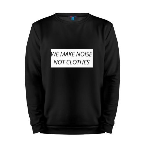 Please don t make noise. We make Noise not clothes. We make Noise not clothes обувь. Authentic одежда. Authentic Clothing Company одежда.