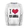 Мужской свитшот хлопок «I love Rihanna» white